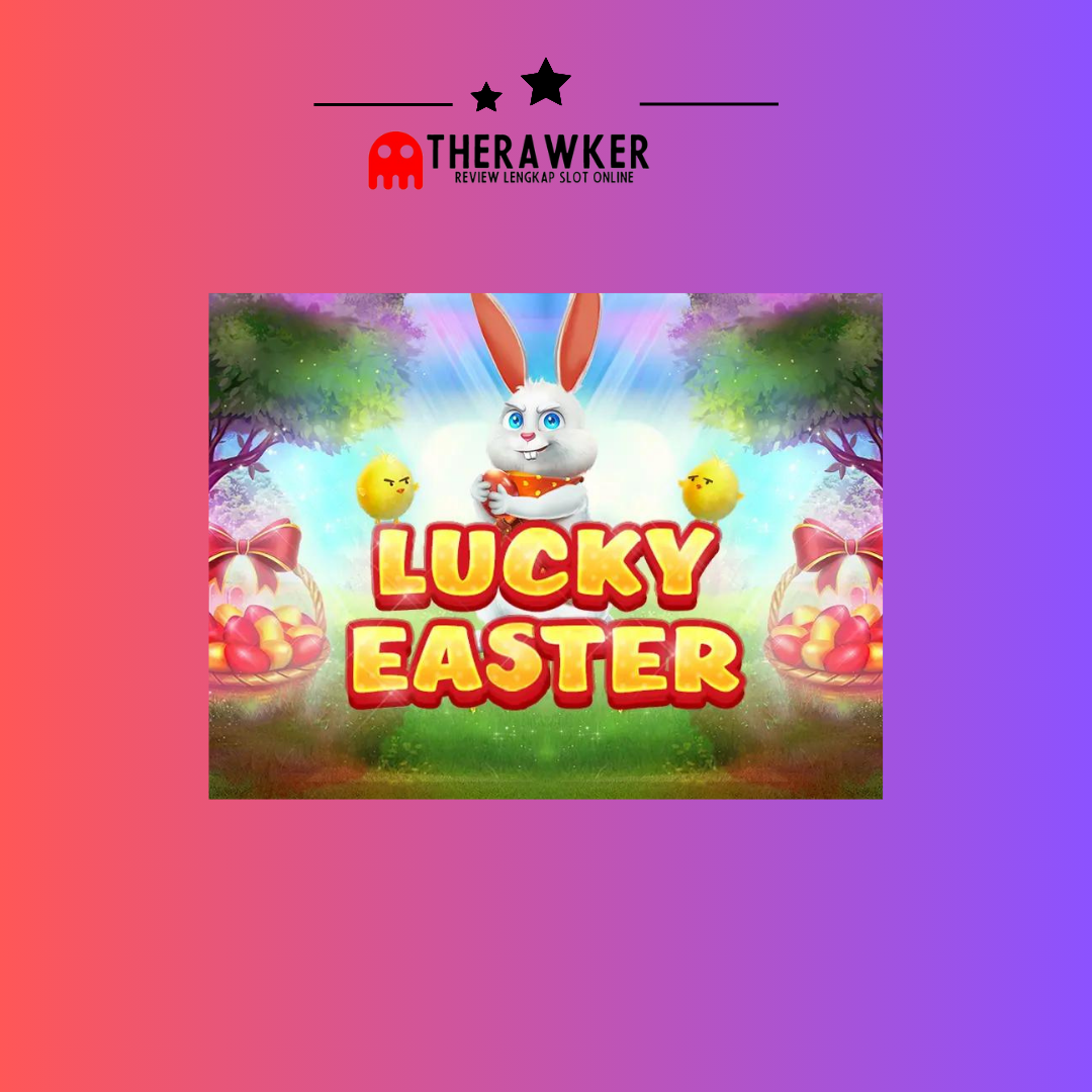 Game Slot Online “Lucky Easter” oleh Red Tiger Gaming