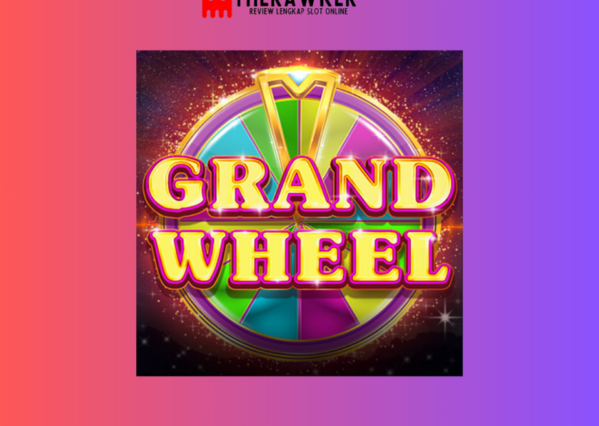 Roda Kebahagiaan, “Grand Wheel” dari Red Tiger Gaming