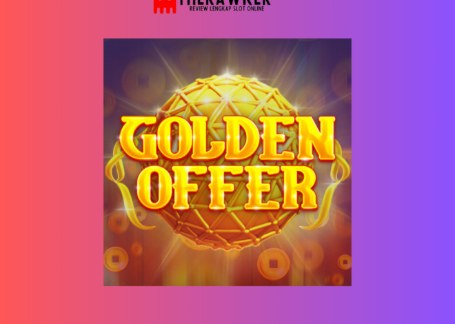 Mengenal Lebih Dekat: Golden Offer oleh Red Tiger