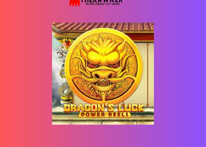 Kekuatan dengan Dragon’s Luck Power Reels oleh Red Tiger