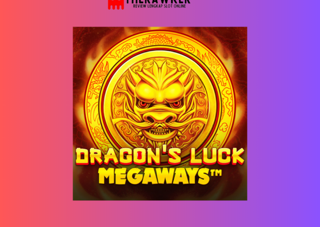 Kemenangan Megaways, Dragon’s Luck Megaways oleh Red Tiger