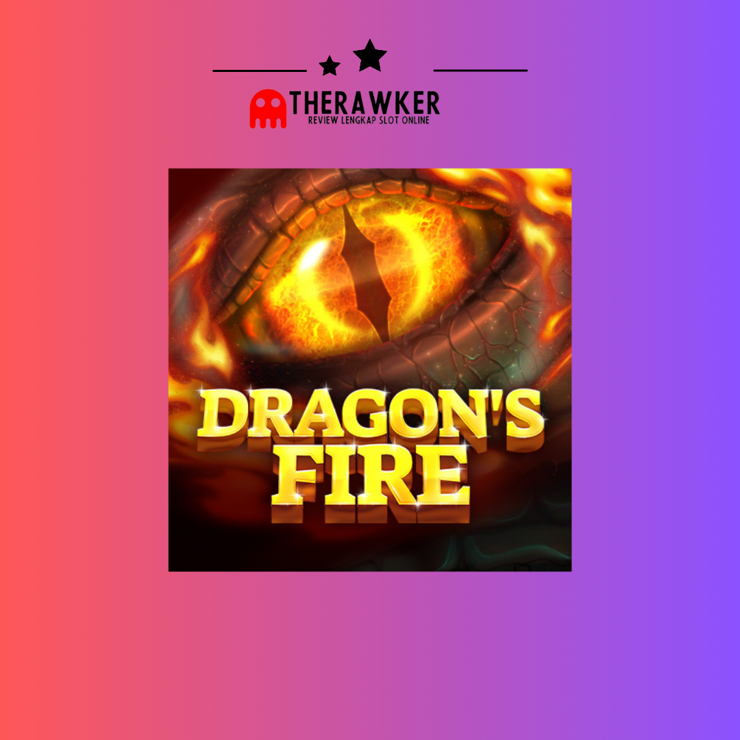 Kebahagiaan di Dragon’s Fire: Slot Online dari Red Tiger