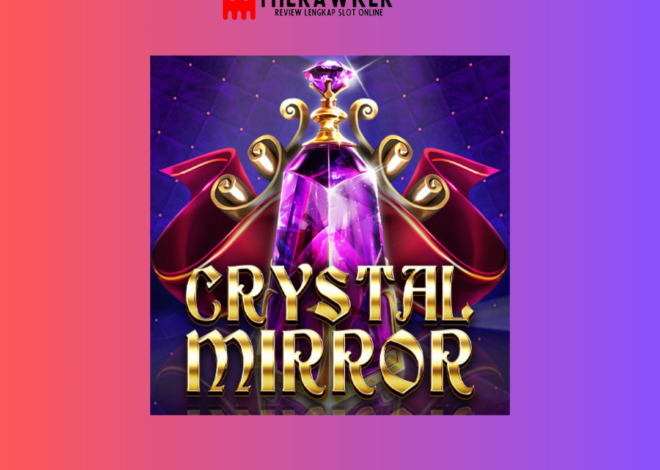 Memantulkan Kecantikan: Mengulas Crystal Mirror dari Red Tiger