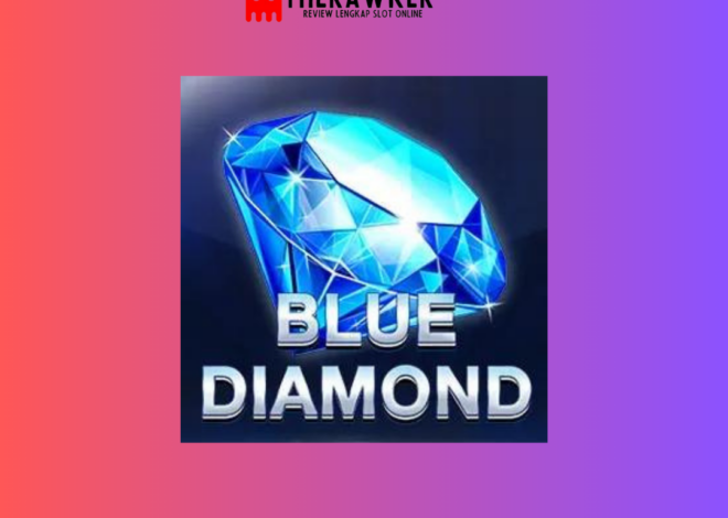 Blue Diamond: Berkilau Kekuatan Permata di Dunia Slot
