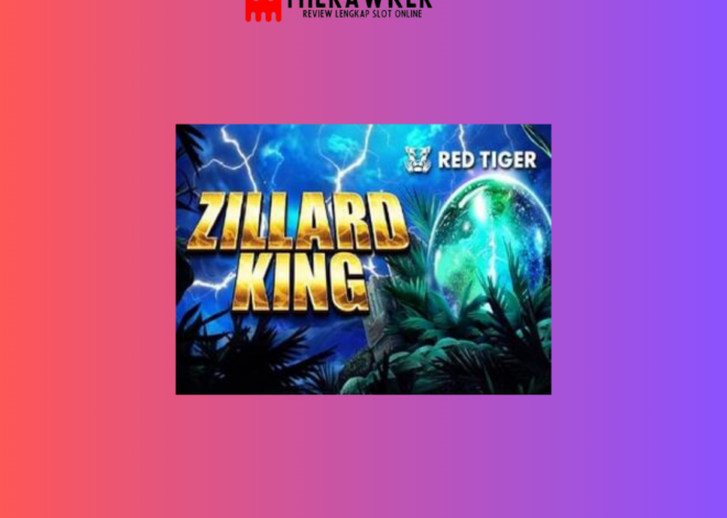 Zilliard King: Petualangan Megah di Slot Red Tiger