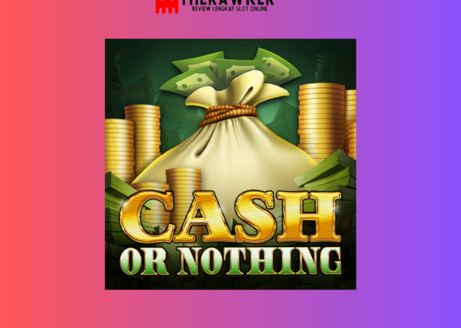 Game Slot Online “Cash or Nothing” dari Red Tiger