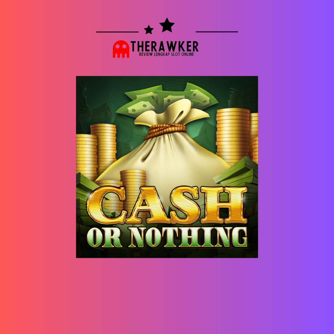Game Slot Online “Cash or Nothing” dari Red Tiger