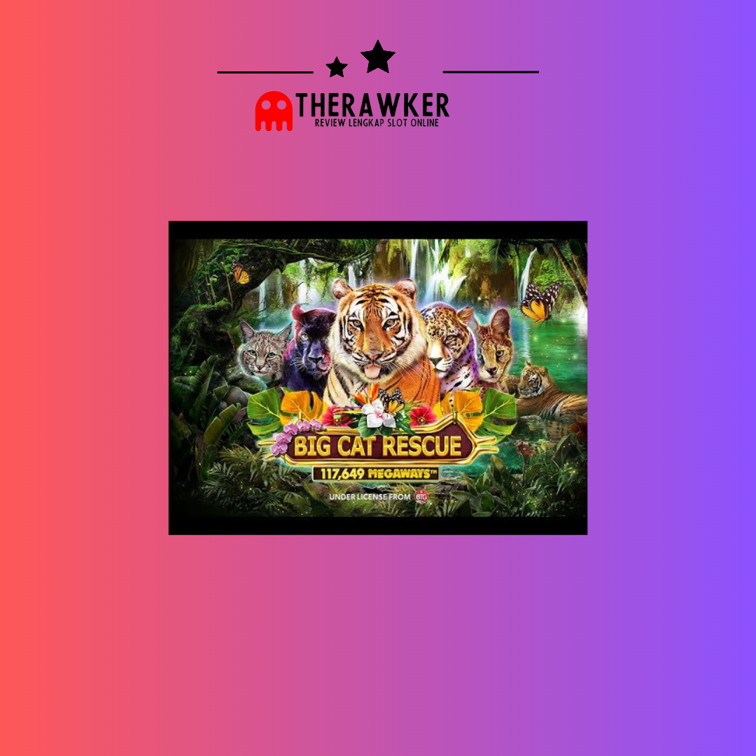 Game Slot Online “Big Cat Rescue Megaways” dari Red Tiger