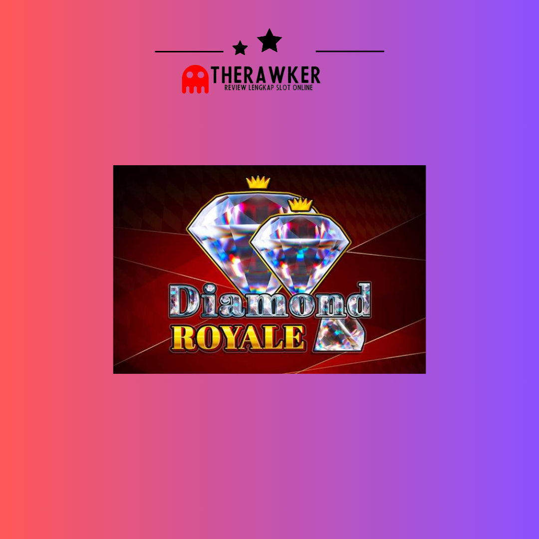 Kemewahan: Game Slot Online “Diamond Royale” dari Red Tiger