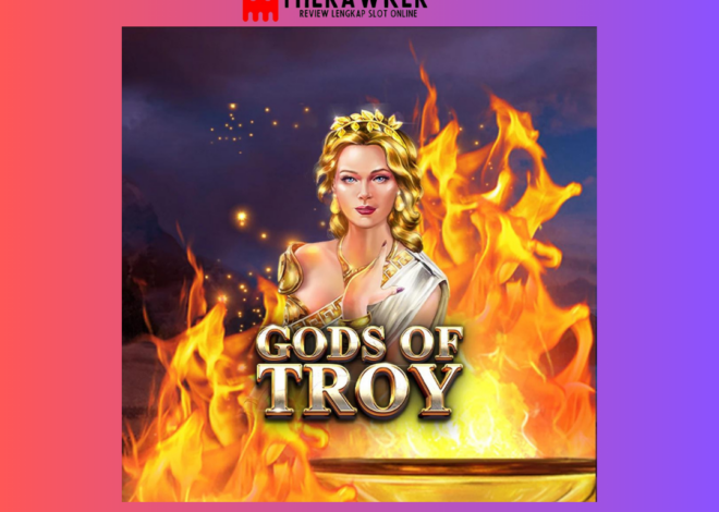 Legenda Kuno: Game Slot Online “Gods of Troy” dari Red Tiger
