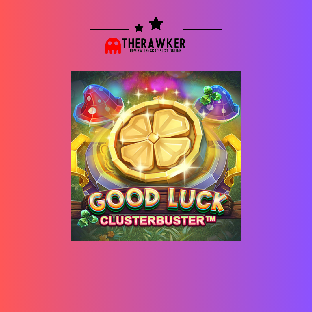 Game Slot Online “Good Luck Clusterbuster” dari Red Tiger