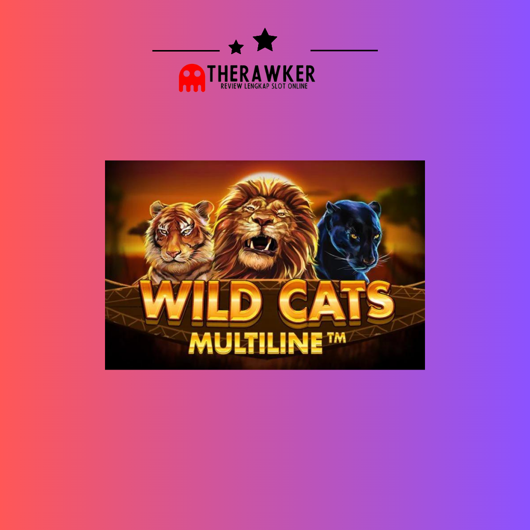 Belantara, “Wild Cats Multiline”: Game Slot Online dari Red Tiger