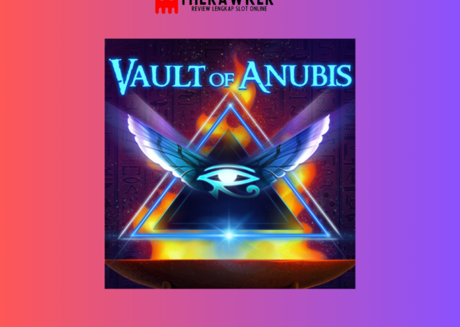 Rahasia di “Vault of Anubis”: Game Slot Online dari Red Tiger