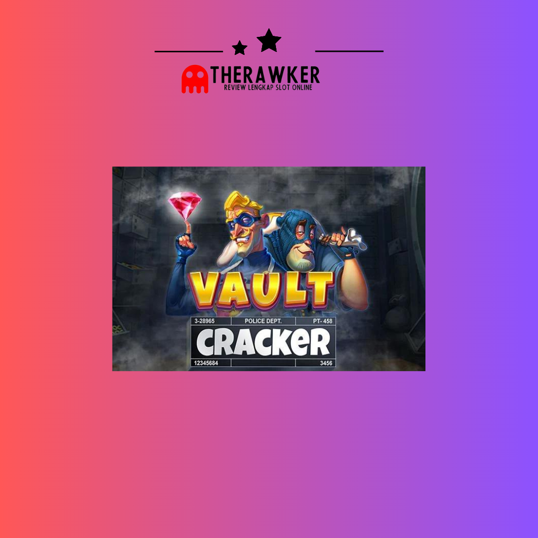 Harta Karun, “Vault Cracker”: Game Slot Online dari Red Tiger