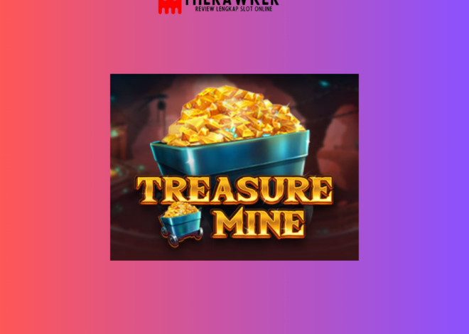 Harta Karun “Treasure Mine”: Game Slot Online dari Red Tiger