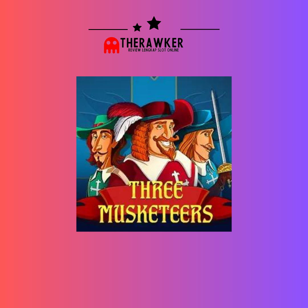 Era Klasik “Three Musketeers”: Game Slot Online dari Red Tiger