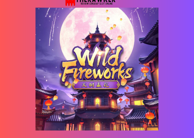 Kemenangan dengan Slot Online “Wild Fireworks” dari PG Soft