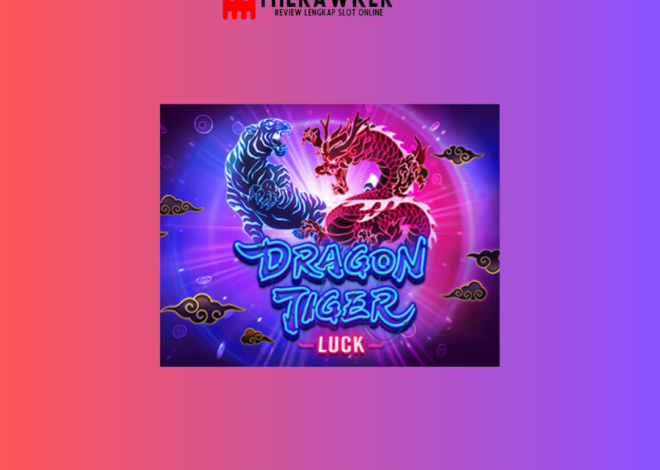 Dragon Tiger Luck: Memasuki Dunia Kekuatan dan Keberuntungan