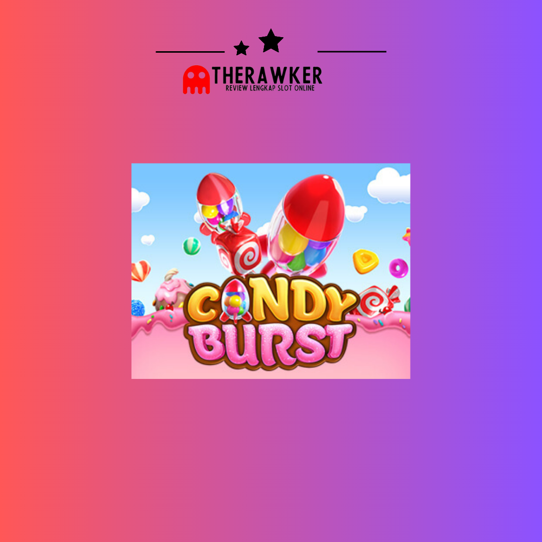 Menyemarakkan Hari dengan Candy Burst: Slot Manis dari PG Soft
