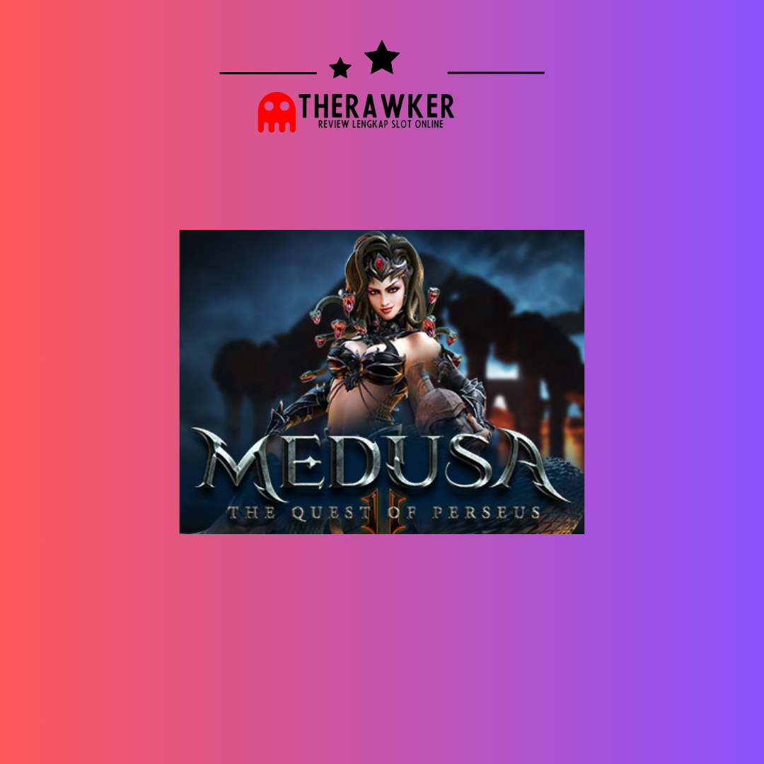 Memperkenalkan Game Slot Online “Medusa 2” dari PG Soft