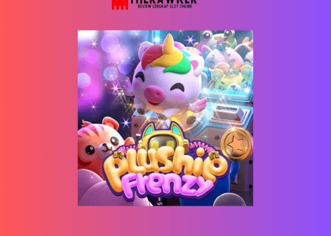 Memperkenalkan Game Slot Online “Plushie Frenzy” dari PG Soft