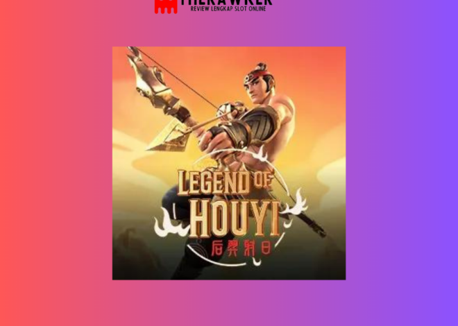 Kisah Legenda: Game Slot Online “Legend of Hou Yi” dari PG Soft