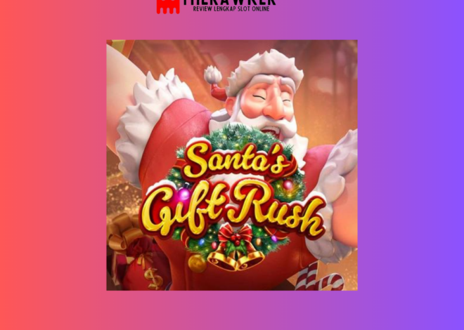 Natal Meriah, “Santa’s Gift Rush”: Game Slot Online dari PG Soft