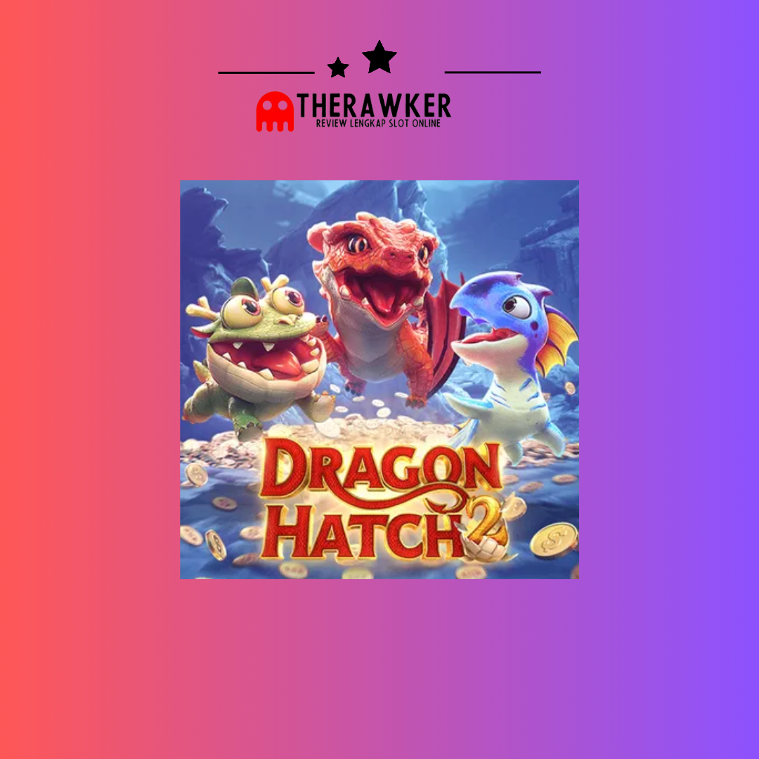 Membuka Era Baru Perjudian: Dragon Hatch 2 dari PG Soft