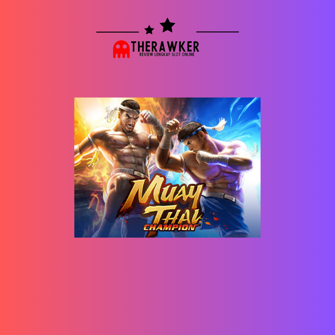Gelar Juara: Game Slot Online “Muay Thai Champion” dari PG Soft