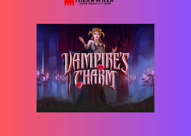 Vampires Charm: Dunia Gelap dalam Slot Online PG Soft