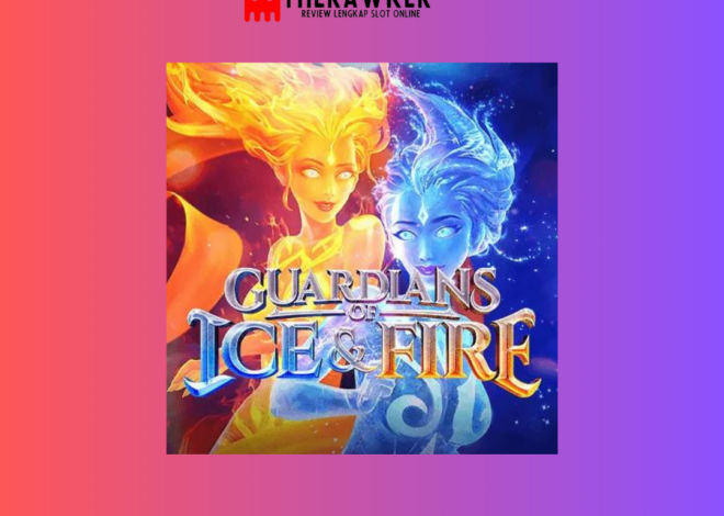 Petualangan Epik Slot Online “Guardians of Ice & Fire” dari PG Soft
