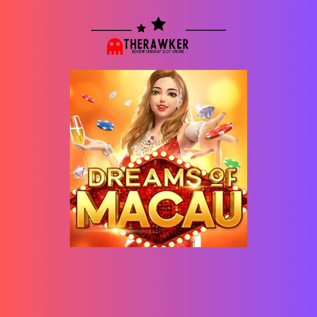 Mimpian di Kota Judi, Slot Online “Dreams of Macau” dari PG Soft