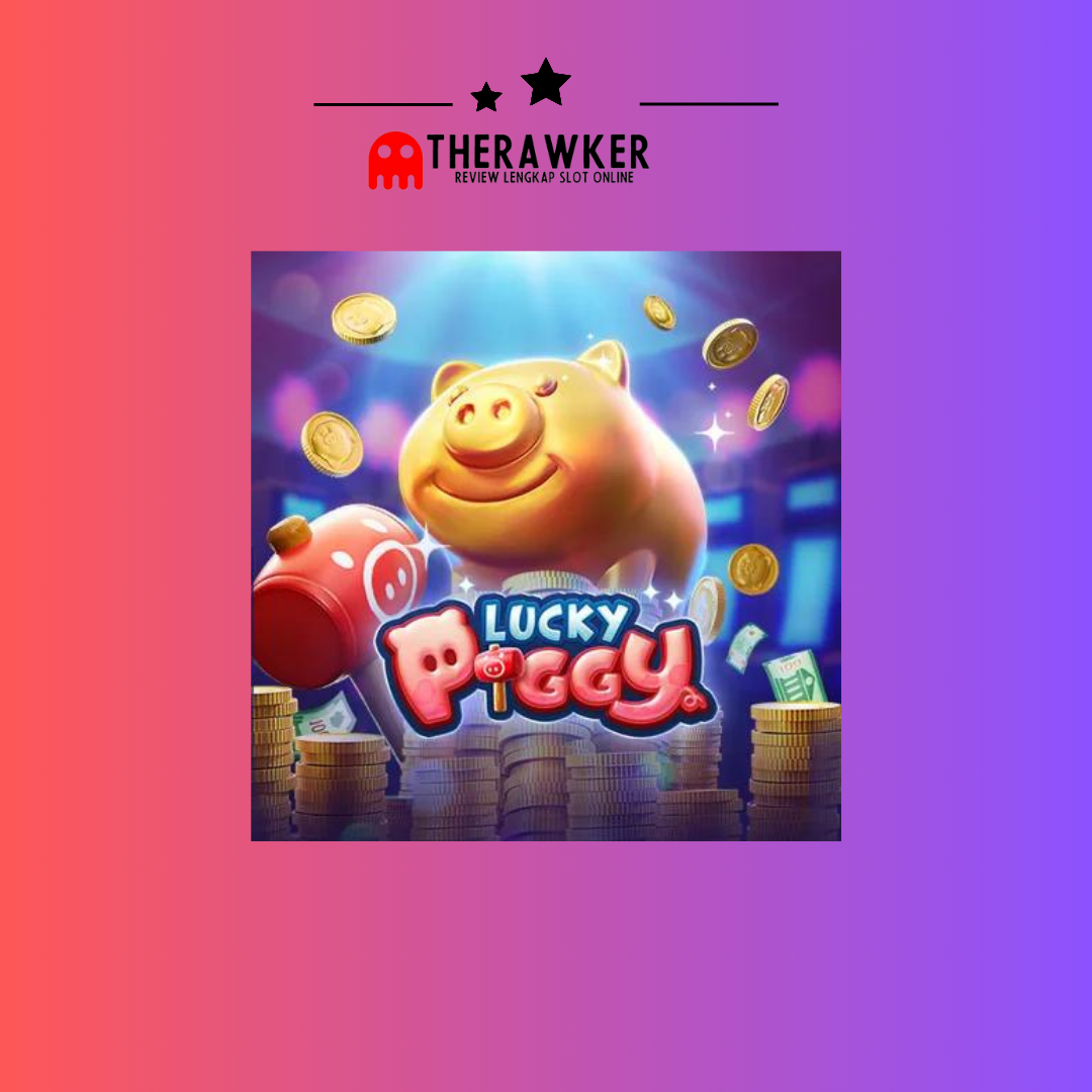 Meraih Keberuntungan, Slot Online “Lucky Piggy” dari PG Soft